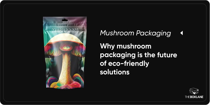 Mushroom Packaging