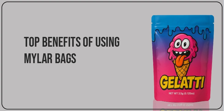 Top Benefits of Using Mylar Bags