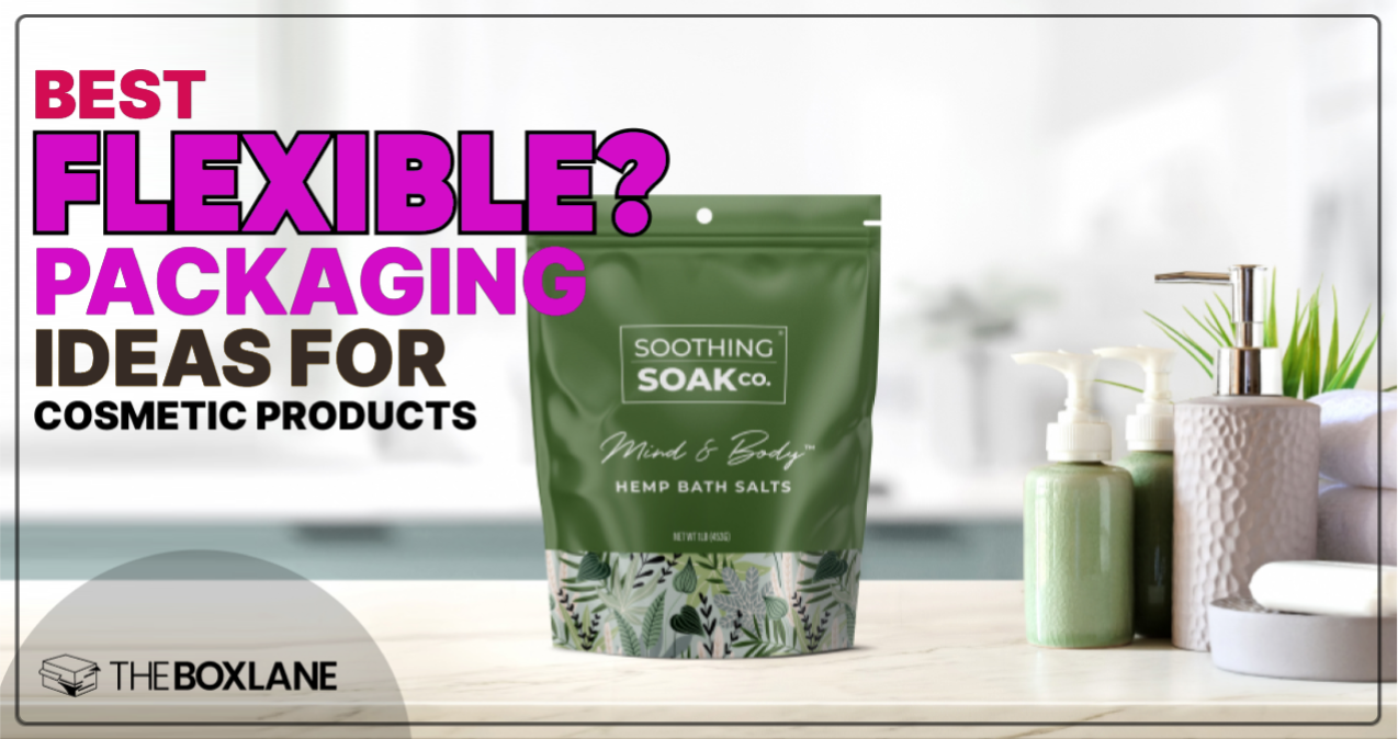 Best Flexible Packaging Ideas for Cosmetic Products Blog Thumbmail