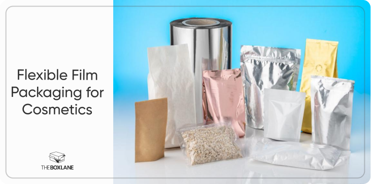 Flexible Film Packaging for Cosmetics