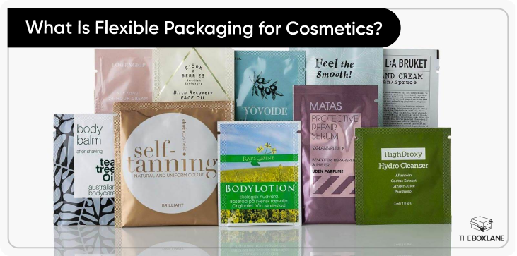 What Is Flexible Packaging for Cosmetics?
