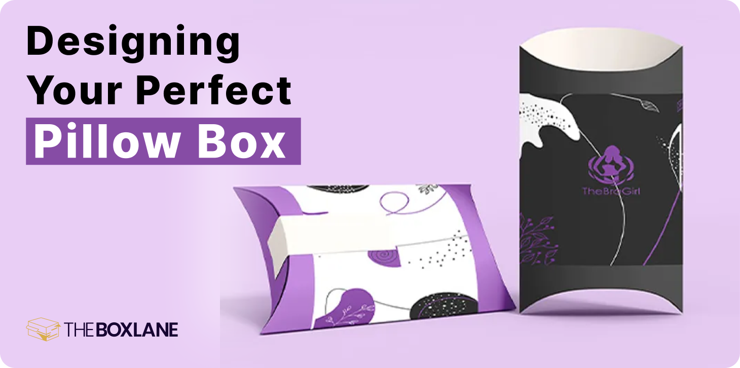 Designing Your Perfect Pillow Box | The Box Lane