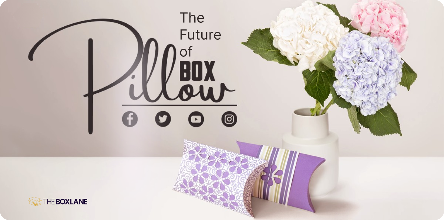 The Future of Pillow Boxes | The Box Lane 