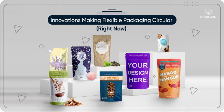 3 Innovations Making Flexible Packaging Circular