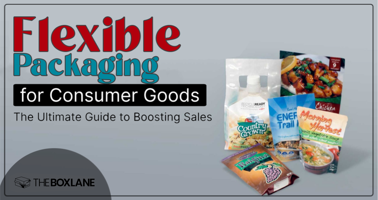Flexible Packaging for Consumer Goods: Trends & Innovations Blog Thumbmail
