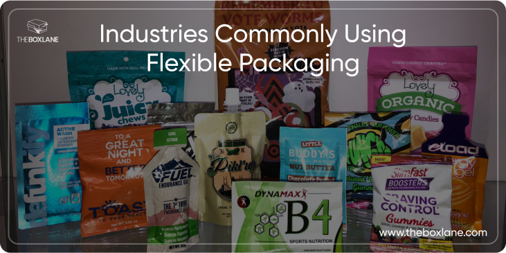 Industries Commonly Using Flexible Packaging