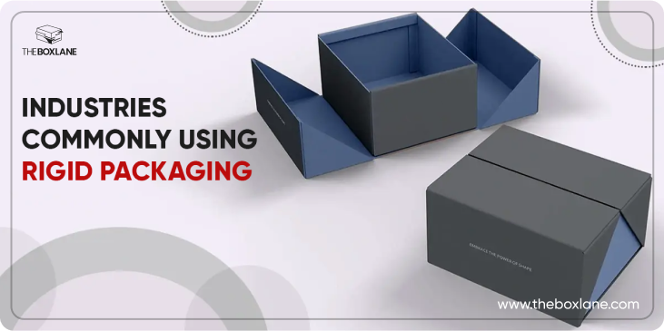 Industries Commonly Using Rigid Packaging