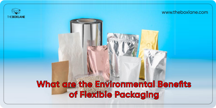 What are the Environmental Benefits of Flexible Packaging?