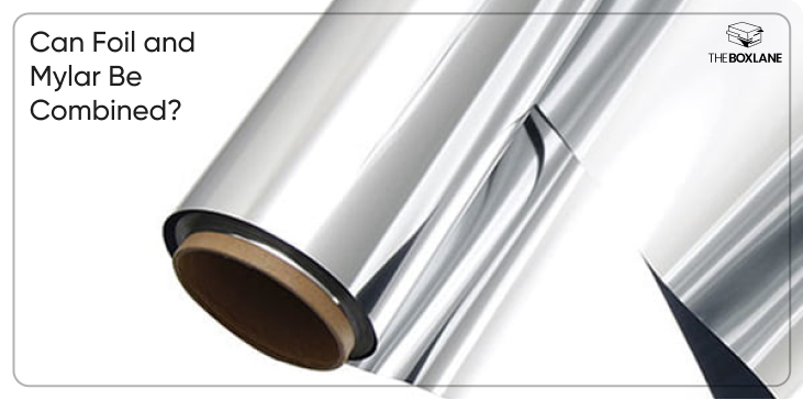 Can Foil and Mylar Be Combined?