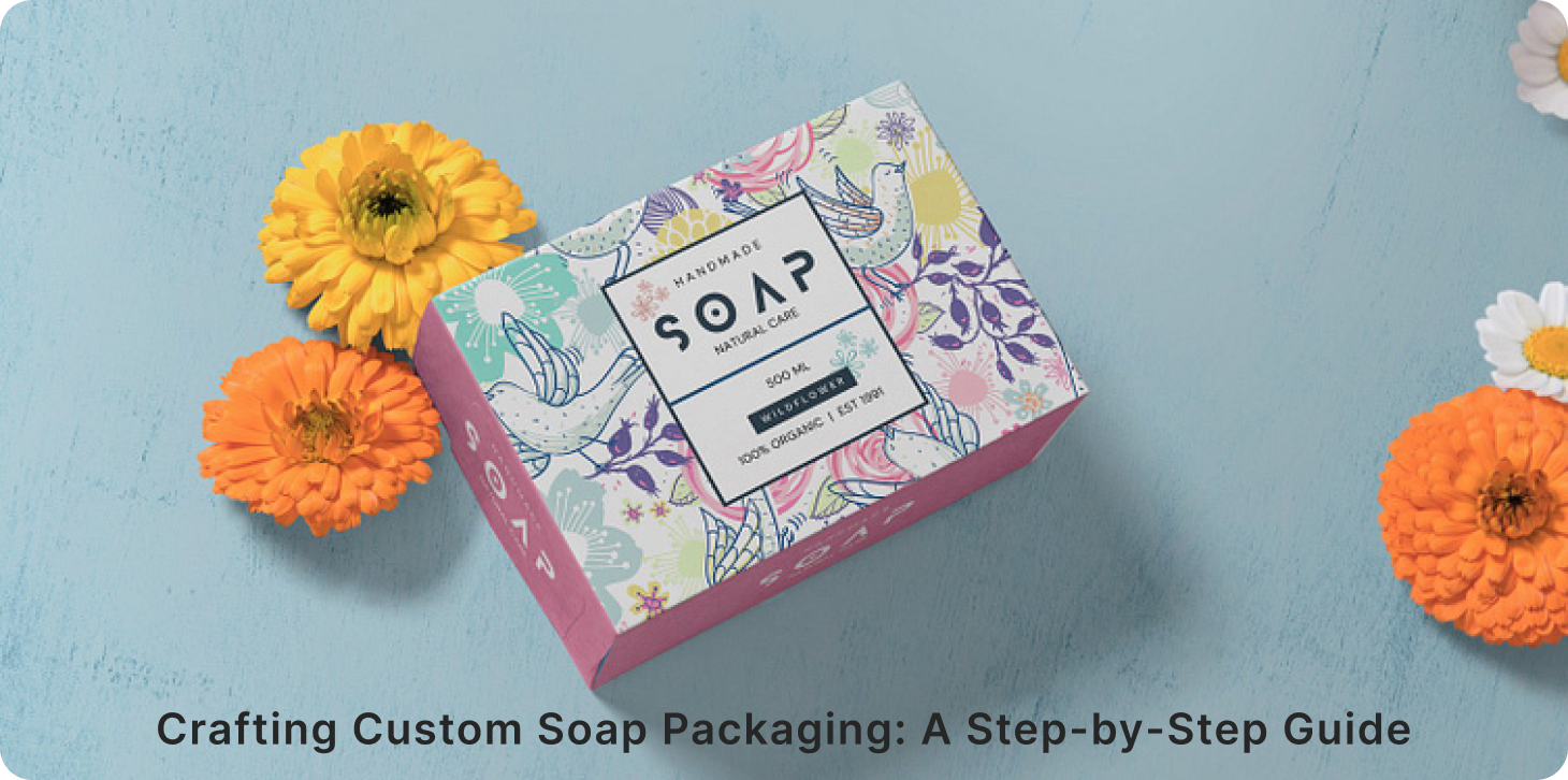 Crafting Custom Soap Packaging