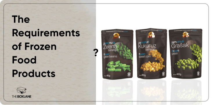 The Requirements of Frozen Food Products
