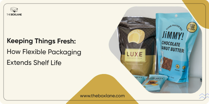 Keeping Things Fresh: How Flexible Packaging Extends Shelf Life