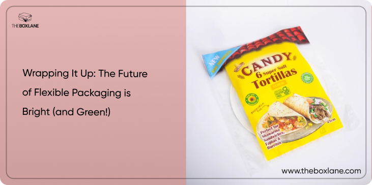 Wrapping It Up: The Future of Flexible Packaging is Bright (and Green!)