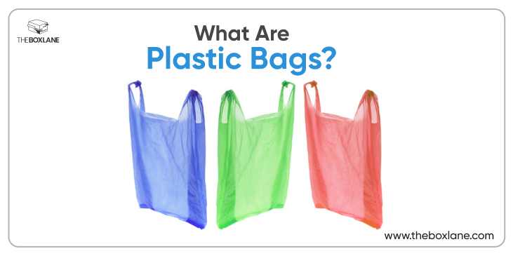 What Are Plastic Bags?