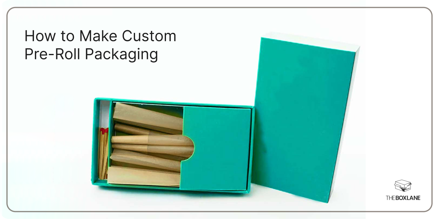 how_to_make_custom_pre_roll_packaging