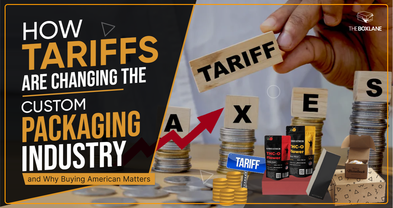 How Tariffs Are Changing the Custom Packaging Industry and Why Buying American Matters Blog Thumbmail