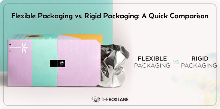 flexible_packaging_vs_rigid_packaging_a_quick_comparison