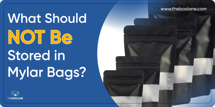 What Should NOT Be Stored in Mylar Bags?