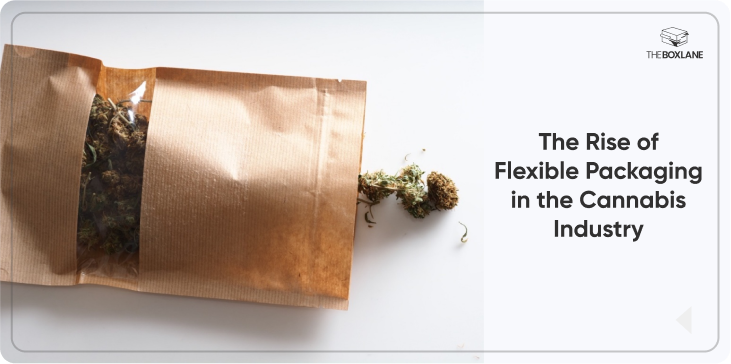 The Rise of Flexible Packaging in the Cannabis Industry
