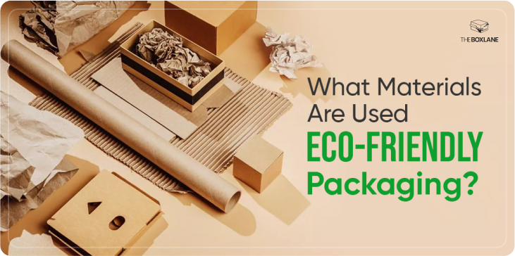 what_materials_are_used_in_eco_friendly_packaging